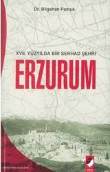 Erzurum XVII. Yüzyılda Bir Serhad Şehri 