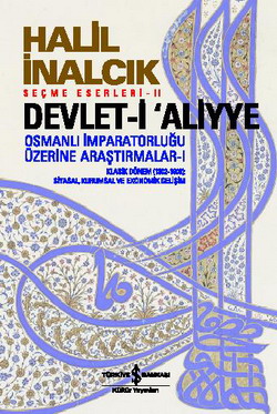 Devleti Aliyye (Osmanlı İmparatorluğu Üzerine Araştırmalar 1) 